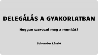 Delegálás a gyakorlatban